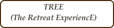 TREE (The Retreat ExperiencE)