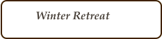 Winter Retreat